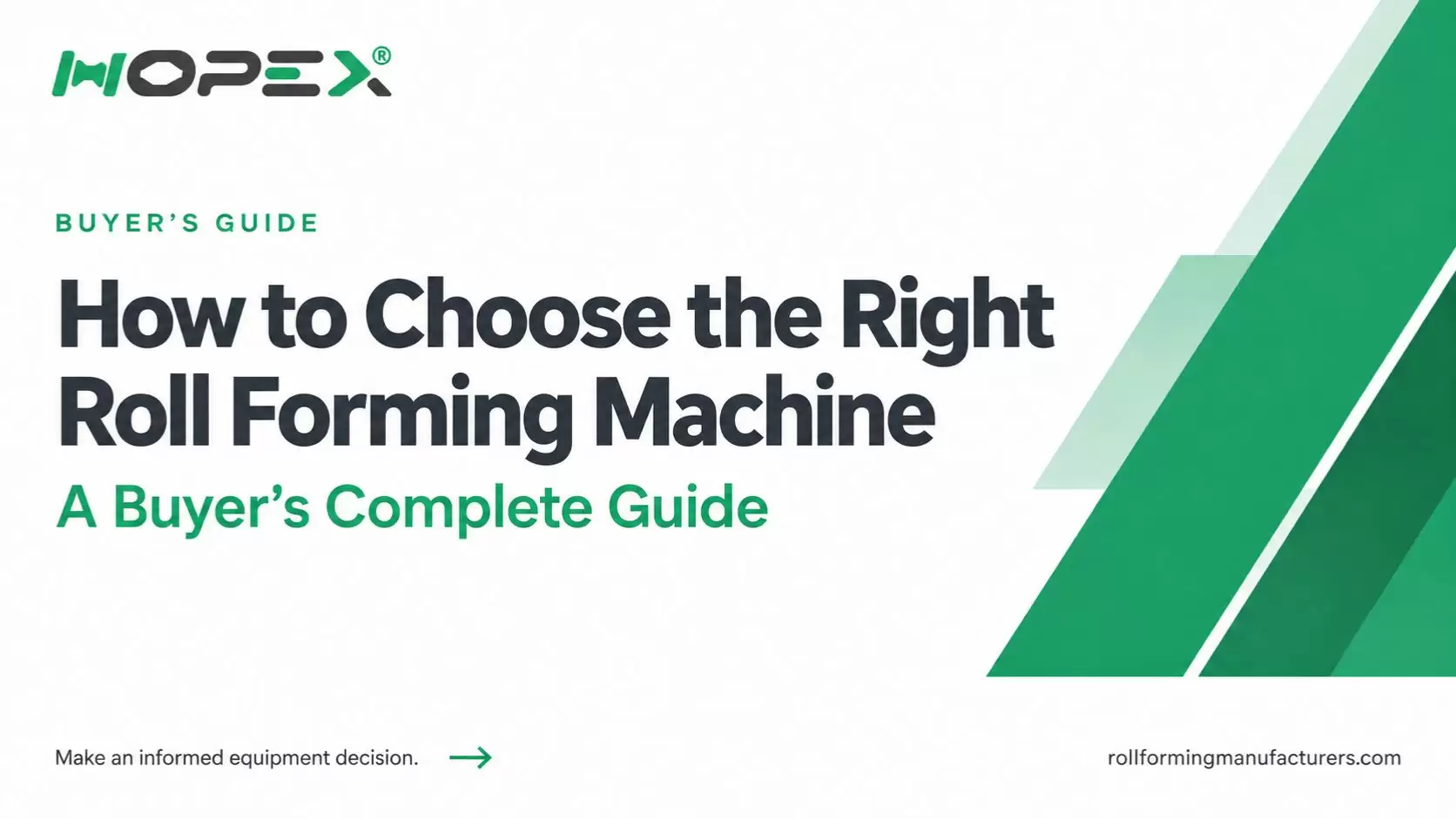 How to Choose the Right Roll Forming Machine | HOPEX Buyer's Guide