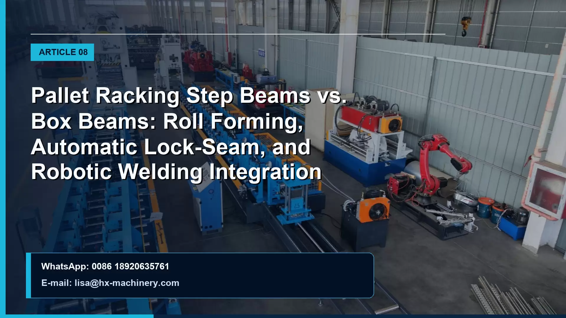 Pallet Racking Step Beams vs. Box Beams: Roll Forming, Automatic Lock-Seam, and Robotic Welding Integration